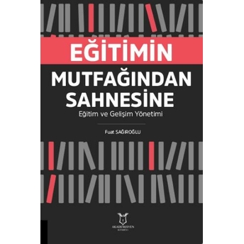 Eğitimin Mutfağından Sahnesine Eğitim Ve Gelişim Yönetimi Fuat Sağıroğlu