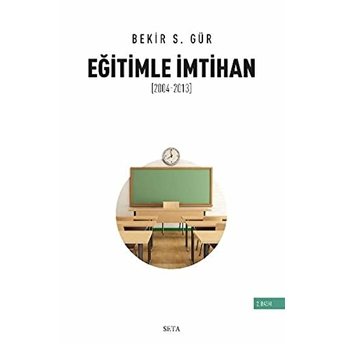 Eğitimle Imtihan (2004-2013) Bekir S. Gür