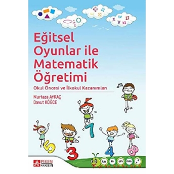 Eğitsel Oyunlar Ile Matematik Öğretimi Davut Köğce