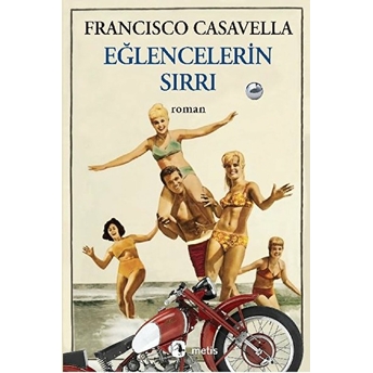 Eğlencelerin Sırrı Francisco Casavella