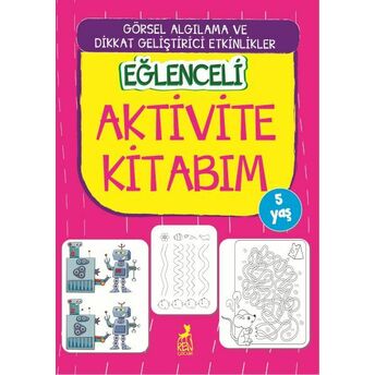 Eğlenceli Aktivite Kitabım - 5 Yaş