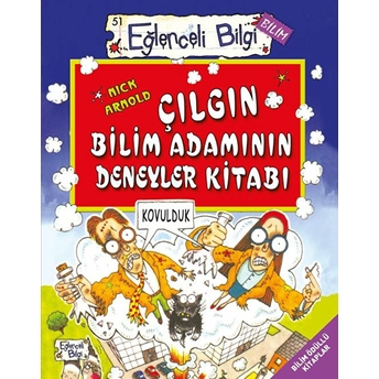 Eğlenceli Bilgi Bilim 51 - Çılgın Bilim Adamının Deney Kitabı Nick Arnold