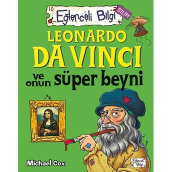 Eğlenceli Bilgi - Leonardo Da Vinci Ve Onun Süper Beyni Michael Cox