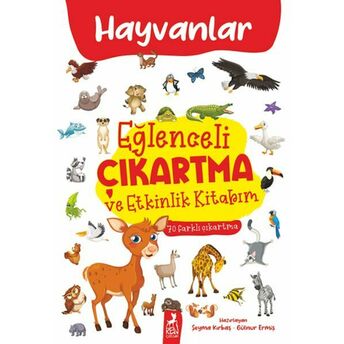 Eğlenceli Çıkartma Ve Etkinlik Kitabım - Hayvanlar Şeyma Kırbaş, Gülnur Ermiş