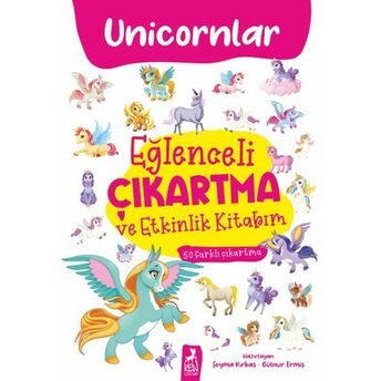 Eğlenceli Çıkartma Ve Etkinlik Kitabım - Unicornlar Şeyma Kırbaş, Gülnur Ermiş