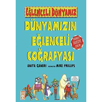 Eğlenceli Dünyamız - Dünyamızın Eğlenceli Coğrafyası Anita Ganeri