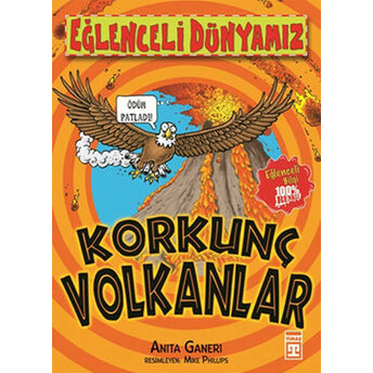 Eğlenceli Dünyamız - Korkunç Volkanlar Anita Ganeri