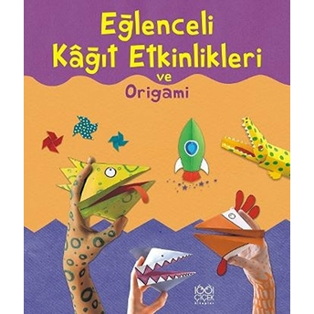 Eğlenceli Kağıt Etkinlikleri Ve Origami Eileen O'brien