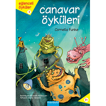 Eğlenceli Öyküler 7 - Canavar Öyküleri Cornelia Funke