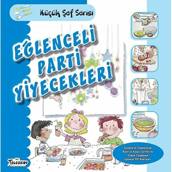 Eğlenceli Parti Yiyecekleri - Küçük Şef Serisi Mercedes Segarra