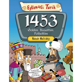 Eğlenceli Tarih - 1453 Geldim, Kuşattım, Fethettim Nasuh Matrakçı