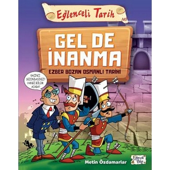 Eğlenceli Tarih - Gel De Inanma - Ezber Bozan Osmanlı Tarihi Metin Özdamarlar