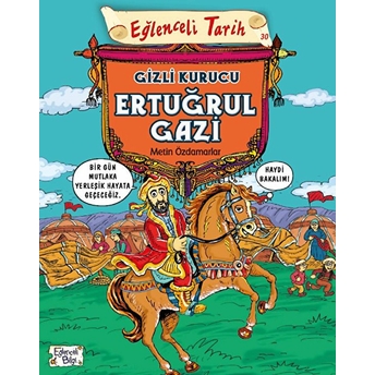 Eğlenceli Tarih - Gizli Kurucu Ertuğrul Gazi Metin Özdamarlar