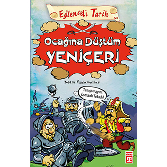 Eğlenceli Tarih - Ocağına Düştüm Yeniçeri Metin Özdamarlar