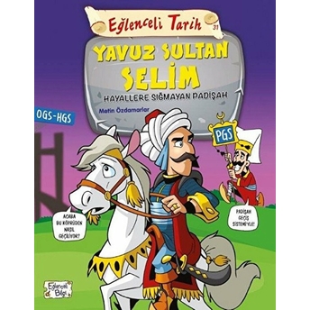 Eğlenceli Tarih - Yavuz Sultan Selim - Hayallere Sığmayan Padişah Metin Özdamarlar