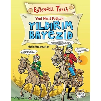 Eğlenceli Tarih - Yeni Nesil Padişah Yıldırım Bayezid Metin Özdamarlar