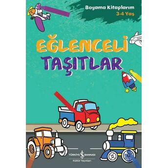 Eğlenceli Taşıtlar - Boyama Kitaplarım 3 - 4 Yaş Ahu Ayan