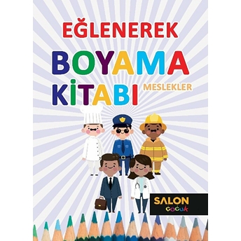 Eğlenerek Boyama Kitabı - Meslekler Kolektıf