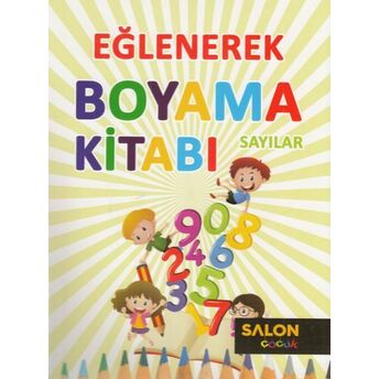 Eğlenerek Boyama Kitabı - Sayılar Kolektıf