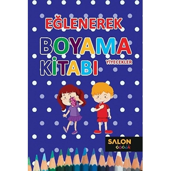 Eğlenerek Boyama Kitabı - Yiyecekler Kolektif