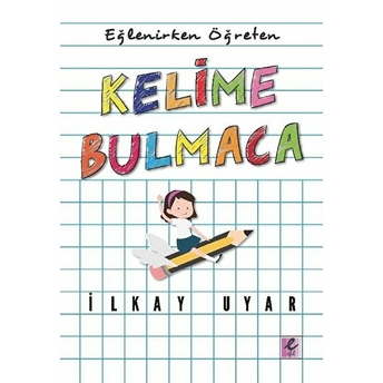 Eğlenirken Öğreten Kelime Bulmaca Ilkay Uyar