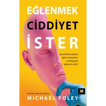 Eğlenmek Ciddiyet Ister Michael Foley