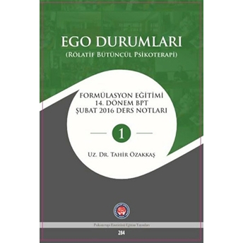 Ego Durumları (Rölatif Bütüncül Psikoterapi) - Tahir Özakkaş