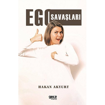 Ego Savaşları - Hakan Akyurt