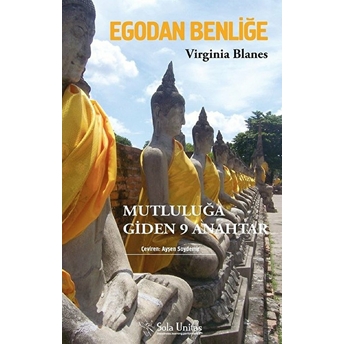 Egodan Benliğe - Mutluluğa Giden 9 Anahtar Virginia Blanes