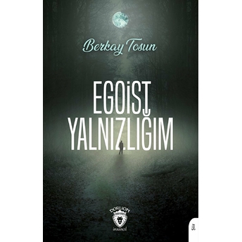 Egoist Yalnızlığım Berkay Tosun