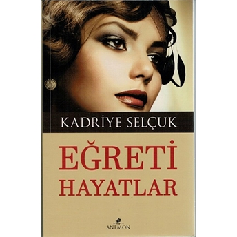 Eğreti Hayatlar Kadriye Selçuk