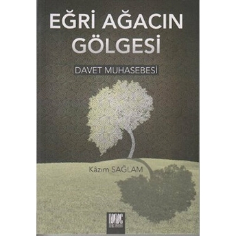 Eğri Ağacın Gölgesi-Kazım Sağlam