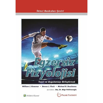 Egzersiz Fizyolojisi - Teori Ve Uygulamayı Birleştirmek William J. Kraemer , Steven J. Fleck , Michael R. Deschenes