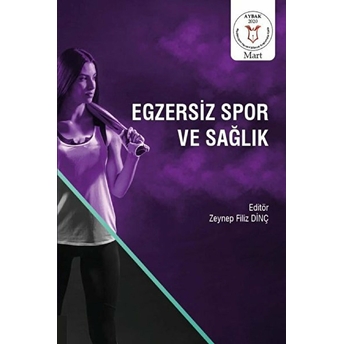 Egzersiz Spor Ve Sağlık - Zeynep Filiz Dinç