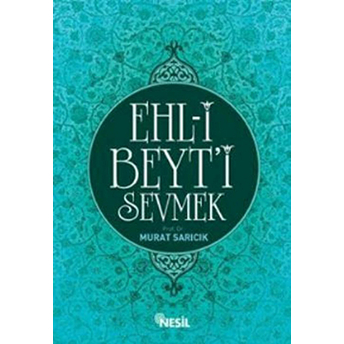 Ehl-I Beyt’i Sevmek Murat Sarıcık