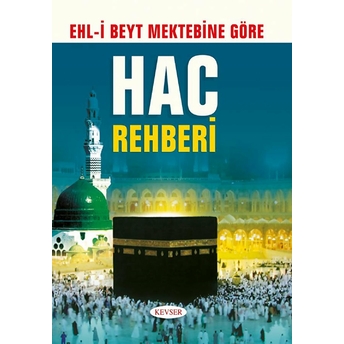 Ehl-I Beyt Mektebine Göre Hac Rehberi (Cep Boy)-Kolektif