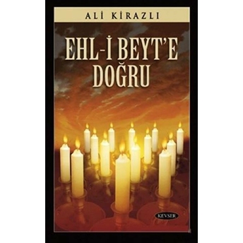 Ehl-I Beyt'E Doğru Ali Kirazlı