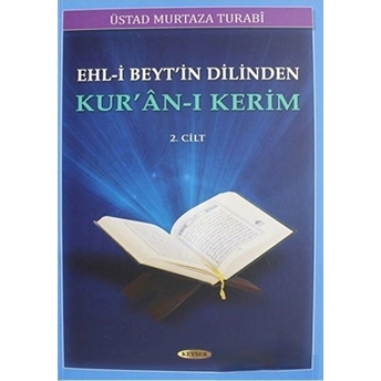 Ehl-I Beyt'In Dilinden Kur'An-I Kerim 2. Cilt Murteza Turabi