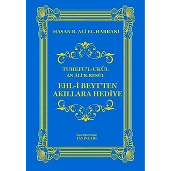 Ehl-I Beyt'ten Akıllara Hediye - Hasan B. Ali El-Harrani