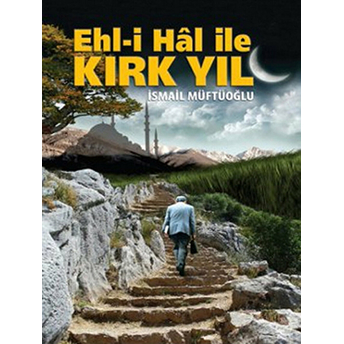 Ehl-I Hal Ile Kırk Yıl