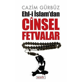 Ehl-I Islam’dan Cinsel Fetvalar