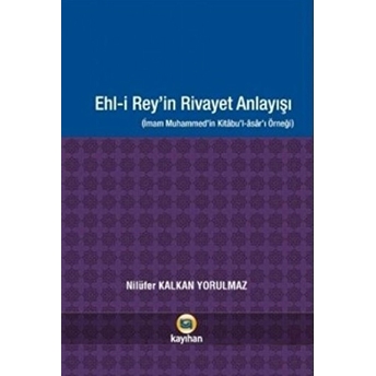 Ehl-I Rey’in Rivayet Anlayışı Nilüfer Kalkan Yorulmaz