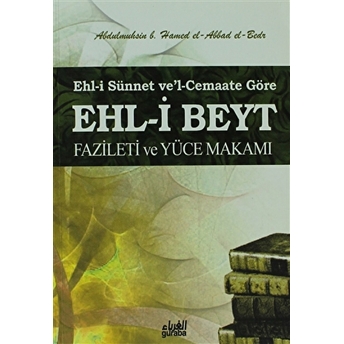 Ehli-I Sünnet Ve'L-Cemaate Göre Ehli-I Beyt Abdulmuhsin B. Hamed El-Abbad El-Bedr