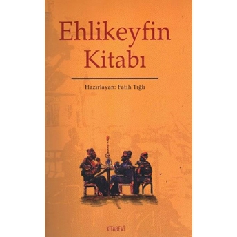 Ehlikeyfin Kitabı Fatih Tığlı