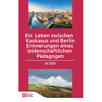 Ein Leben Zwischen Kaukasus Und Berlin Erinnerungen Eines Leidens