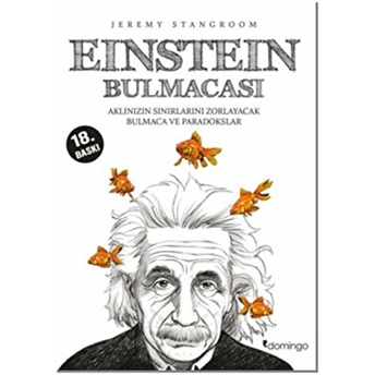 Einstein Bulmacası Aklınızın Sınırlarını Zorlayacak Bulmaca Ve Paradokslar Jeremy Stangroom