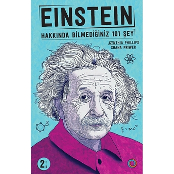 Einstein - Hakkında Bilmediğiniz 101 Şey Cyhthia Phillips, Shana Priwer