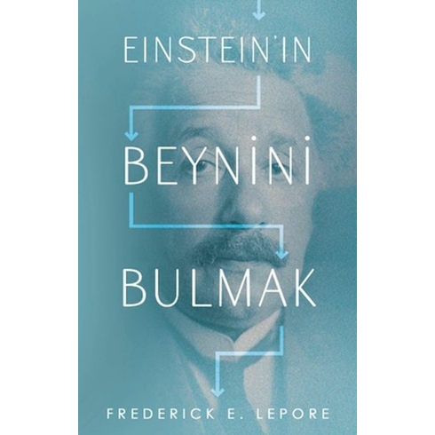 Eınsteın’ın Beynini Bulmak Frederıck E. Lepore