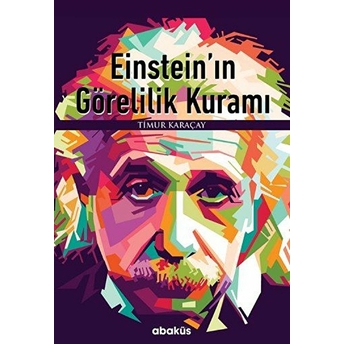 Einstein’ın Görelilik Kuramı Timur Karaçay