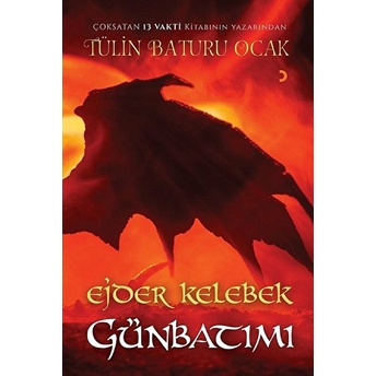 Ejder Kelebek Günbatımı - Tülin Baturu Ocak